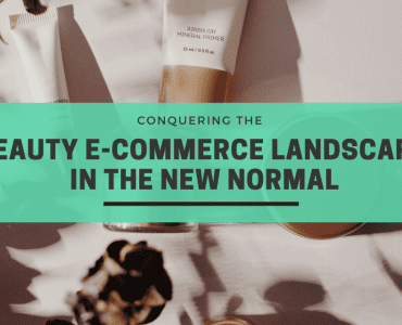Conquering the Beauty E-commerce Landscape in the New Normal