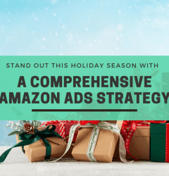 Stand out this holiday season with a comprehensive Amazon Ads Strategy