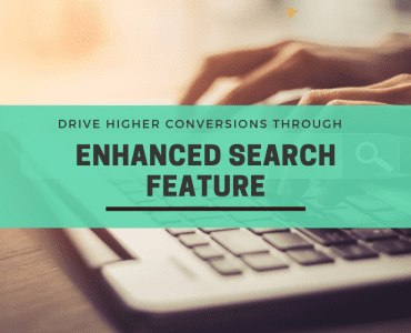 Drive higher conversions through Enhanced Search Feature