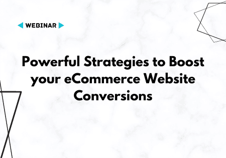 Powerful Strategies To Boost Your ECommerce Website Conversions